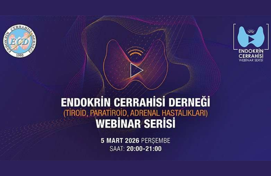 Endokrin Cerrahisi Derneği Webinar Serisi 5 Mart Toplantısı