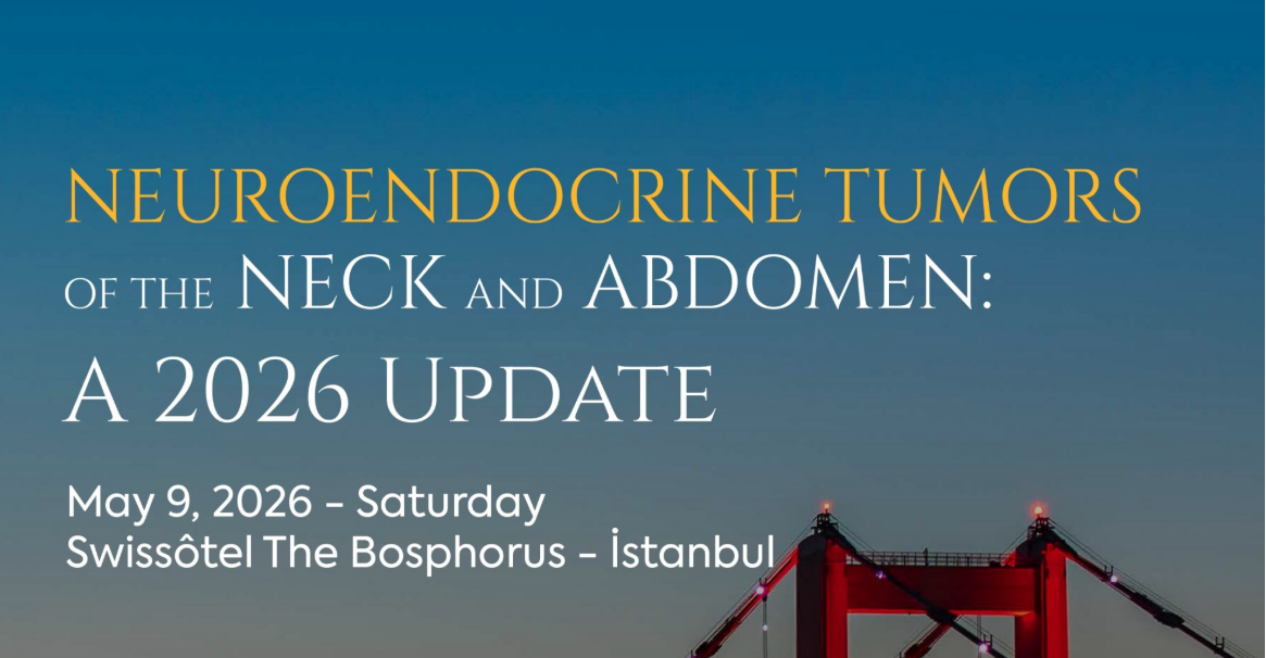 Boyun ve Abdomen yerleşimli Nöroendokrin Tümörler Toplantısının ardından photo